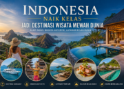 Indonesia Naik Kelas Jadi Destinasi Wisata Mewah Dunia