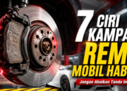 7 Ciri Kampas Rem Mobil Habis