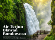 Air Terjun Blawan Bondowoso, Wisata Alam Unik di Ijen Geopark