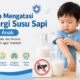 Alergi Susu Sapi pada Anak