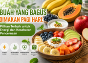 Buah yang Bagus Dimakan Pagi Hari untuk Energi Optimal