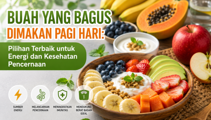 Buah yang Bagus Dimakan Pagi Hari untuk Energi Optimal