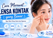 Cara Merawat Lensa Kontak yang Benar agar Mata Tetap Sehat