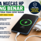 Cara Ngecas HP yang Benar