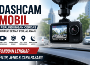 Dashcam Mobil Terbaik untuk Keamanan dan Bukti Berkendara