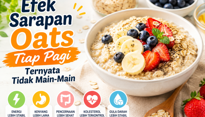 Efek Sarapan Oats Tiap Pagi Ternyata Tidak Main-Main