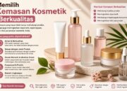 Panduan Memilih Kemasan Kosmetik Berkualitas untuk Meningkatkan Daya Tarik Produk