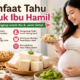Manfaat Tahu untuk Ibu Hamil