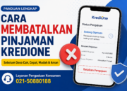 Cara Membatalkan Pinjaman KrediOne dengan Mudah dan Aman