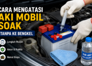 Cara Mengatasi Aki Mobil Soak Tanpa ke Bengkel