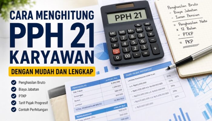 Cara Menghitung PPh 21 Karyawan dengan Mudah