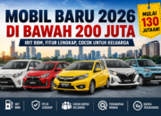 Mobil Baru 2026 di Bawah 200 Juta, Mana yang Paling Worth It?