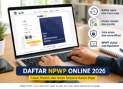 Cara Daftar NPWP Online 2026 Tanpa Ribet, Yuk Simak!