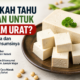 Tahu untuk asam urat