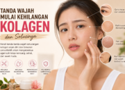 Tanda Wajah Mulai Kehilangan Kolagen dan Solusinya
