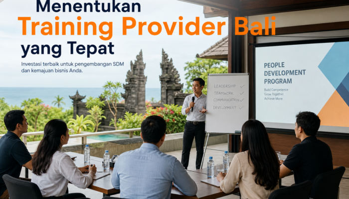 Cara Menentukan Training Provider Bali yang Tepat untuk Pengembangan SDM