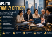 Apa Itu Family Office? Cara Modern Mengelola Kekayaan Keluarga