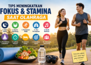 Tips Meningkatkan Fokus dan Stamina Saat Olahraga
