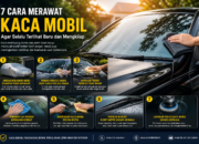 7 Cara Merawat Kaca Mobil agar Tetap Bening dan Mengkilap