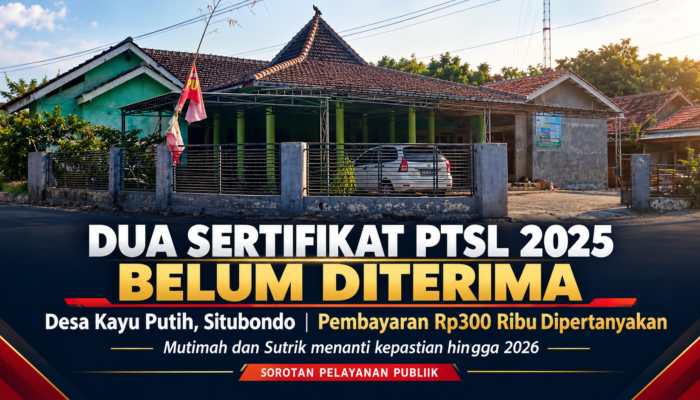 Diajukan Sejak 2025, Dua Sertifikat PTSL Mutimah dan Sutrik Masih Misterius hingga 2026
